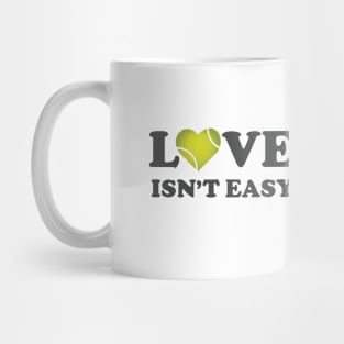 Love Isn't Easy Mug